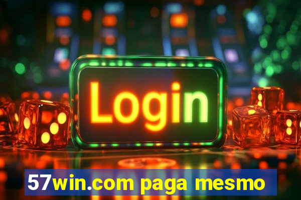 57win.com paga mesmo